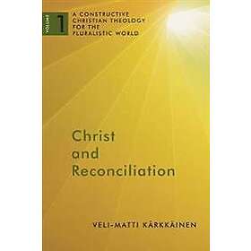 Veli-Matti Karkkainen: Christ and Reconciliation