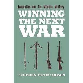 Stephen Peter Rosen: Winning the Next War