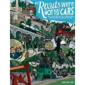 Carlton Reid: Roads Were Not Built for Cars