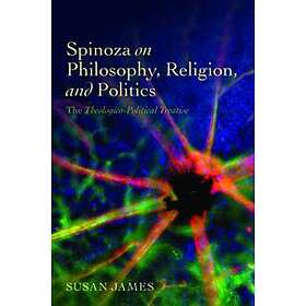 Susan James: Spinoza on Philosophy, Religion, and Politics
