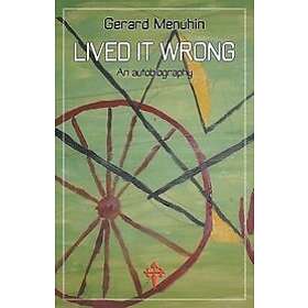 Gerard Menuhin: Lived It Wrong