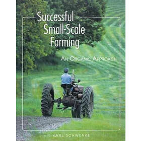 Karl Schwenke: Successful Small-Scale Farming