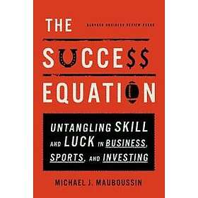 Michael J Mauboussin: The Success Equation