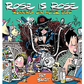 Pat Brady: Rose Is Running on Alter Ego: A Collection