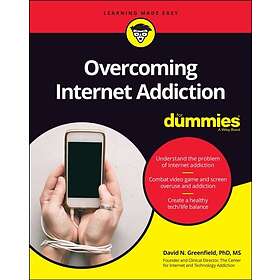 D Greenfield: Overcoming Internet Addiction For Dummies