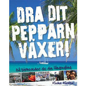 Micke Westin: Dra dit pepparn växer! så förbereder du din långsegling