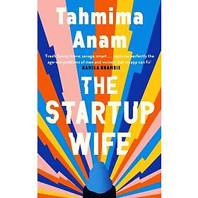 Tahmima Anam: The Startup Wife