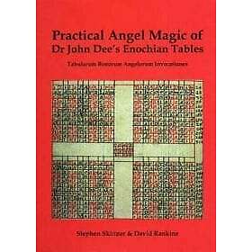 Dr Stephen Skinner, David Rankine: Practical Angel Magic of Dr John Dee's Enochian Tables