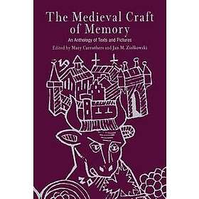 Mary Carruthers, Jan M Ziolkowski: The Medieval Craft of Memory