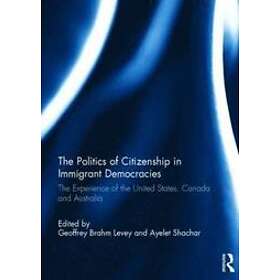 Geoffrey Brahm Levey, Ayelet Shachar: The Politics of Citizenship in Immigrant D