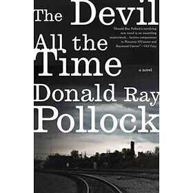 Donald Ray Pollock: Devil All The Time