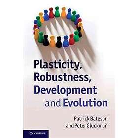 Patrick Bateson: Plasticity, Robustness, Development and Evolution