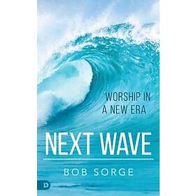 Bob Sorge: Next Wave
