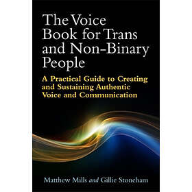 Matthew Mills, Gillie Stoneham: The Voice Book for Trans and Non-Binary People