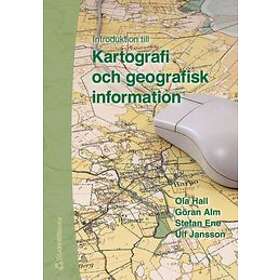 Ola Hall, Göran Alm, Stefan Ene, Ulf Jansson: Introduktion till Kartografi och geografisk information