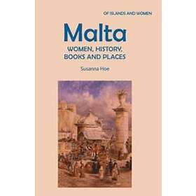 Susanna Hoe: Malta: Women, History, Books and Places