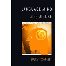 Zoltn Kvecses: Language, Mind, and Culture
