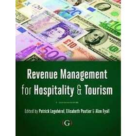 Alan Fyall, Patrick Legoherel, Elizabeth Poutier: Revenue Management for Hospita