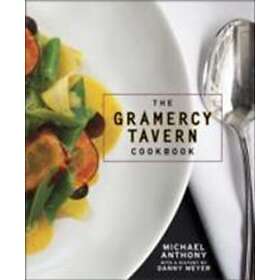 Michael Anthony, Dorothy Kalins: The Gramercy Tavern Cookbook