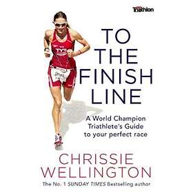 Chrissie Wellington: To the Finish Line