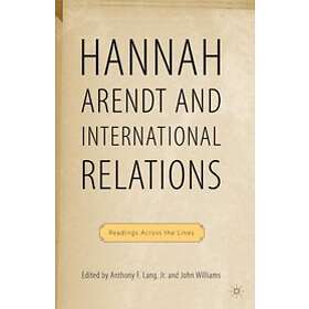A Lang: Hannah Arendt and International Relations