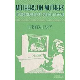 Rebecca Feasey: Mothers on
