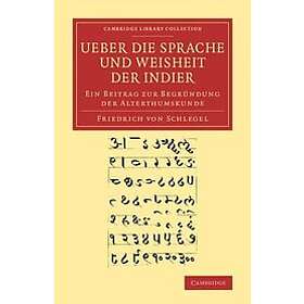 Friedrich von Schlegel: Ueber die Sprache und Weisheit der Indier