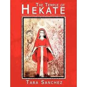 Tara Sanchez: The Temple of Hekate