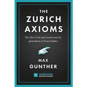 Max Gunther: The Zurich Axioms (Harriman Definitive Edition)