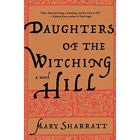 Mary Sharratt: Daughters Of The Witching Hill