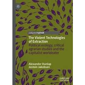 Alexander Dunlap, Jostein Jakobsen: The Violent Technologies of Extraction
