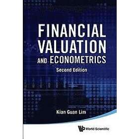Kian Guan Lim: Financial Valuation And Econometrics (2nd Edition)