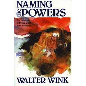 Walter Wink: Naming the Powers