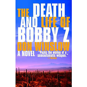 Don Winslow: Death And Life Of Bobby Z