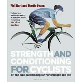 Phil Burt, Martin Evans: Strength and Conditioning for Cyclists