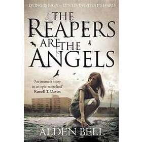 Alden Bell: The Reapers are the Angels