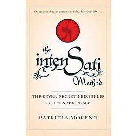 Patricia Moreno: The Intensati Method: Seven Secret Principles to Thinner Peace