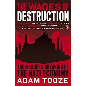 Adam Tooze: The Wages of Destruction