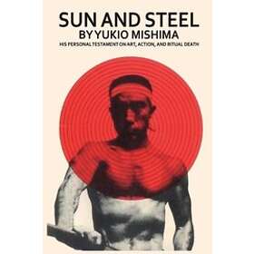 Mishima Yukio Mishima: Sun And Steel