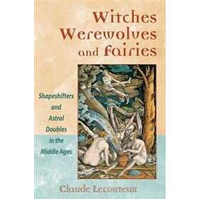 Claude Lecouteux: Witches, Werewolves, and Fairies
