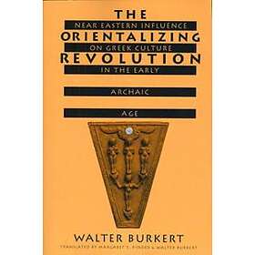 Walter Burkert: The Orientalizing Revolution
