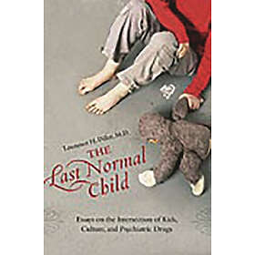 Lawrence H Diller: The Last Normal Child
