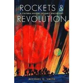 Michael G Smith: Rockets and Revolution
