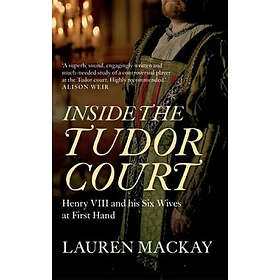 Lauren MacKay: Inside the Tudor Court