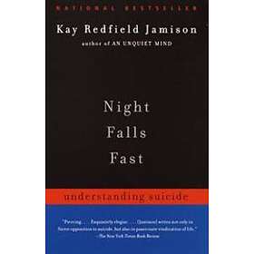 Kay Redfield Jamison: Night Falls Fast: Understanding Suicide