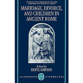 Beryl Rawson: Marriage, Divorce, and Children in Ancient Rome
