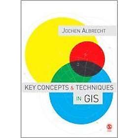 Jochen Albrecht: Key Concepts and Techniques in GIS