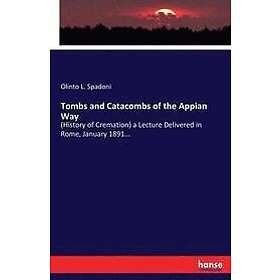 Olinto L Spadoni: Tombs and Catacombs of the Appian Way