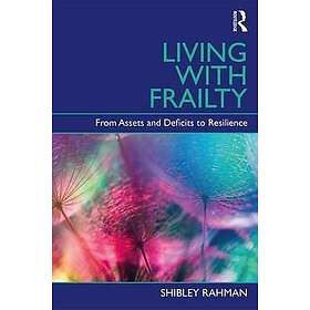 Shibley Rahman: Living with Frailty