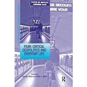 Susan J Smith, Rachel Pain: Fear: Critical Geopolitics and Everyday Life